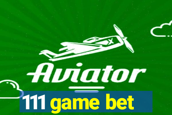 111 game bet